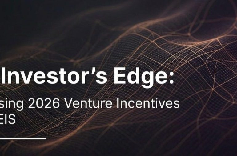 Raising Capital in 2026: The SEIS & EIS Advantage